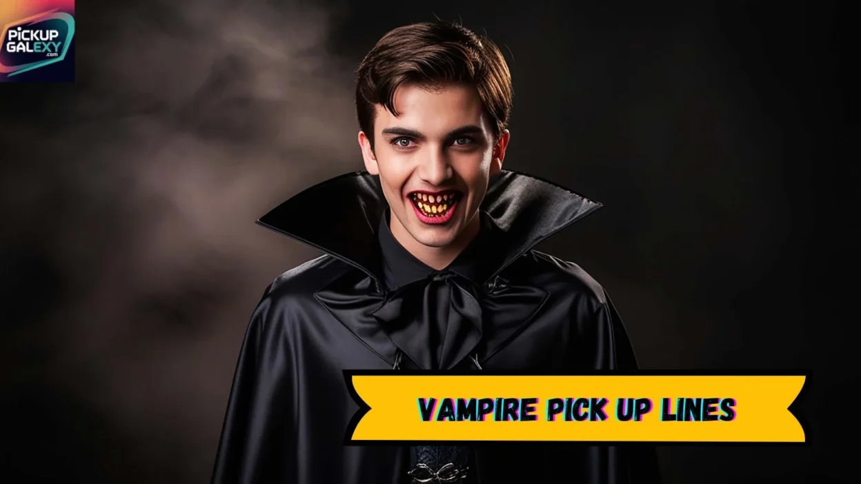 Vampire Pick Up Lines