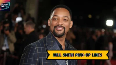 Will Smith Pick-Up Lines