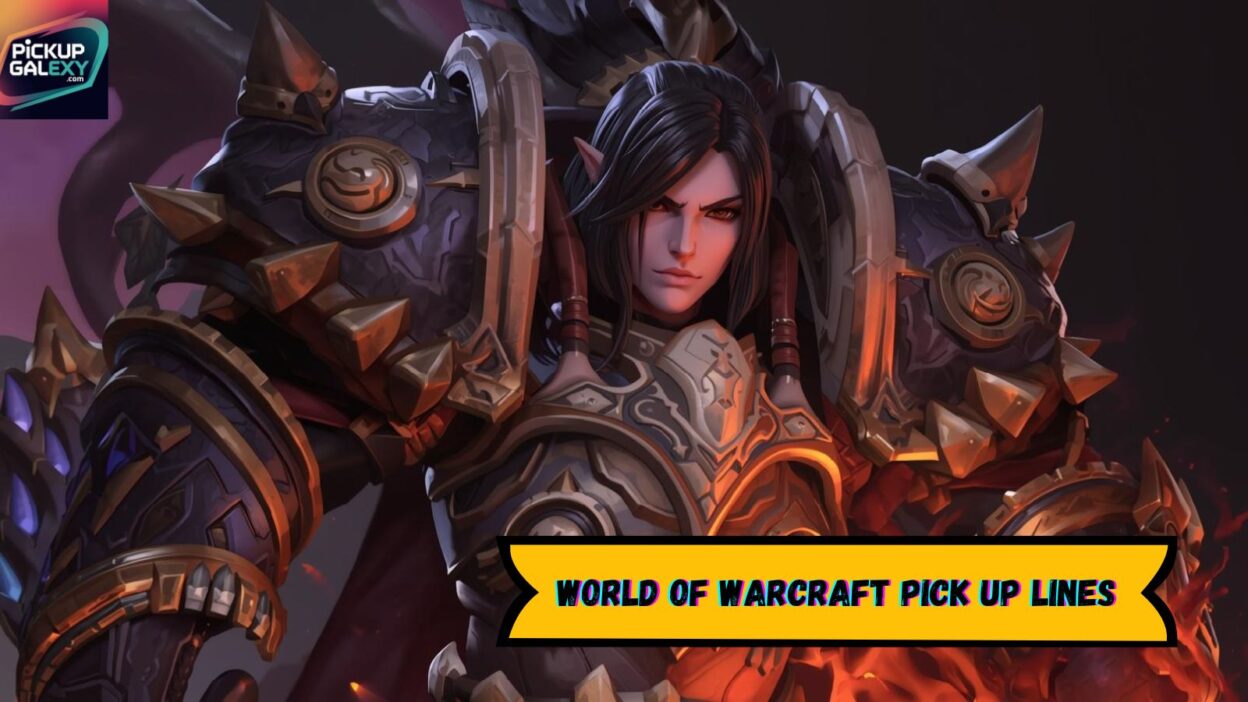 World of Warcraft Pick Up Lines