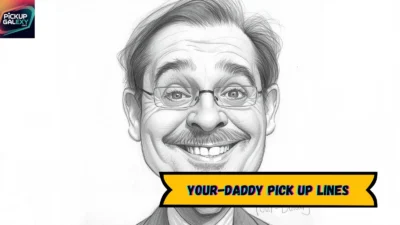 Your-Daddy Pick Up Lines