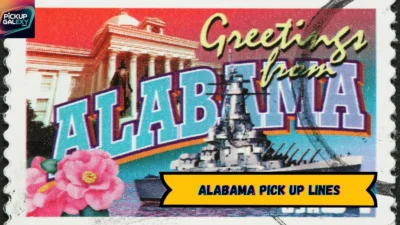 Alabama Pick Up Lines