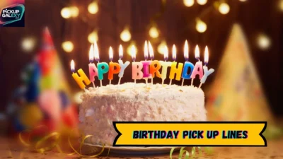 Birthday Pick Up Lines