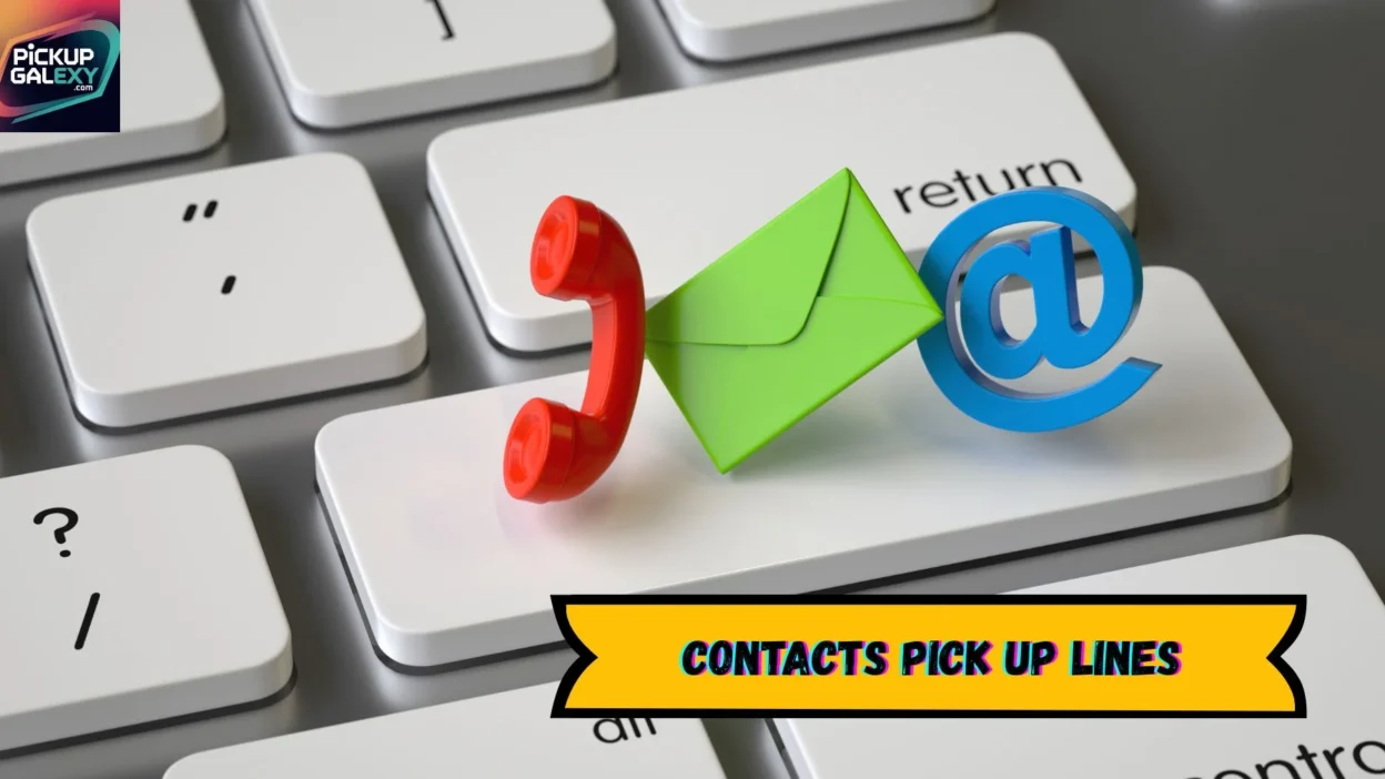 Contacts Pick Up Lines