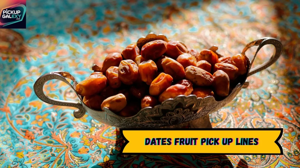 Dates Fruit Pick Up Lines