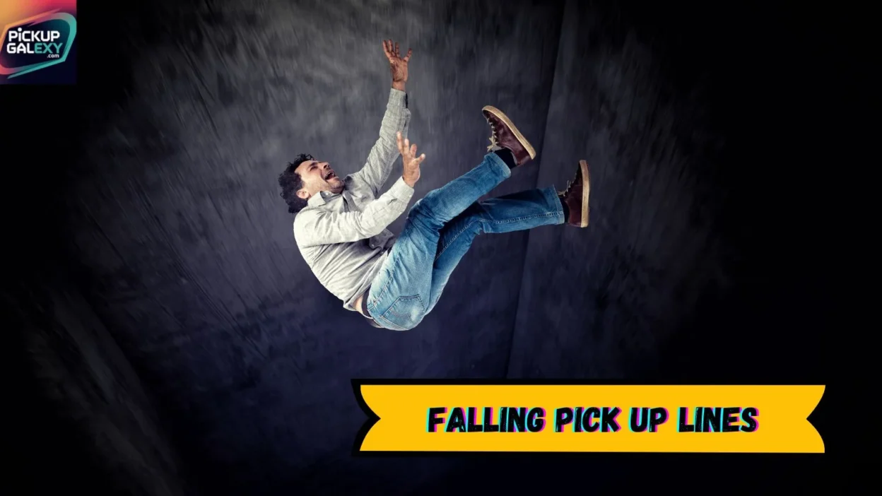 Falling Pick Up Lines
