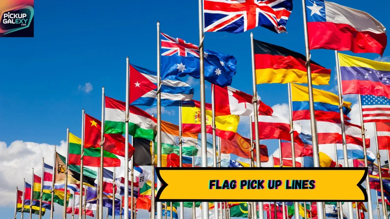 Flag Pick Up Lines