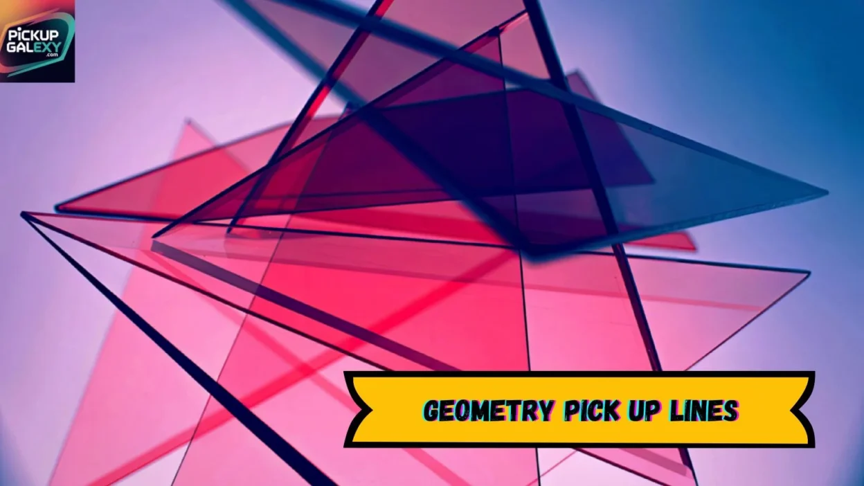 Geometry Pick Up Lines