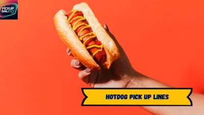 Hotdog Pick Up Lines