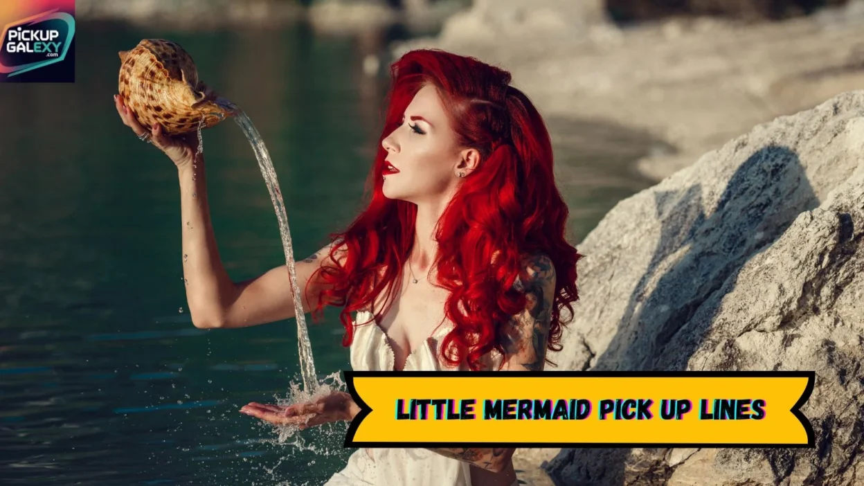 Little Mermaid Pick Up Lines