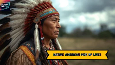 Native American Pick Up Lines