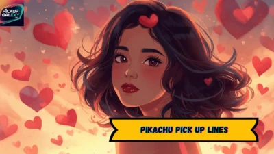 Pikachu Pick Up Lines