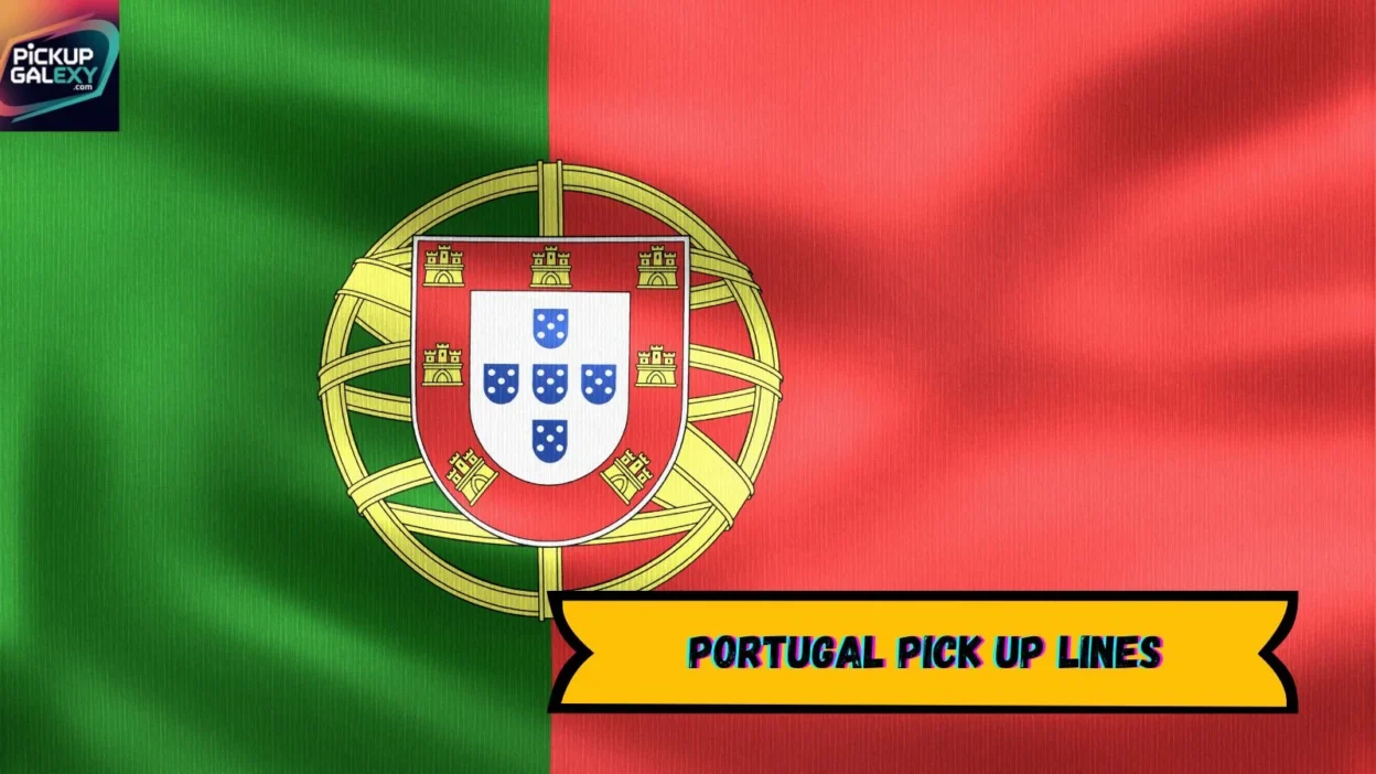 Portugal Pick Up Lines