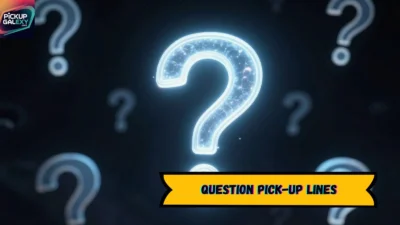 Question Pick-Up Lines