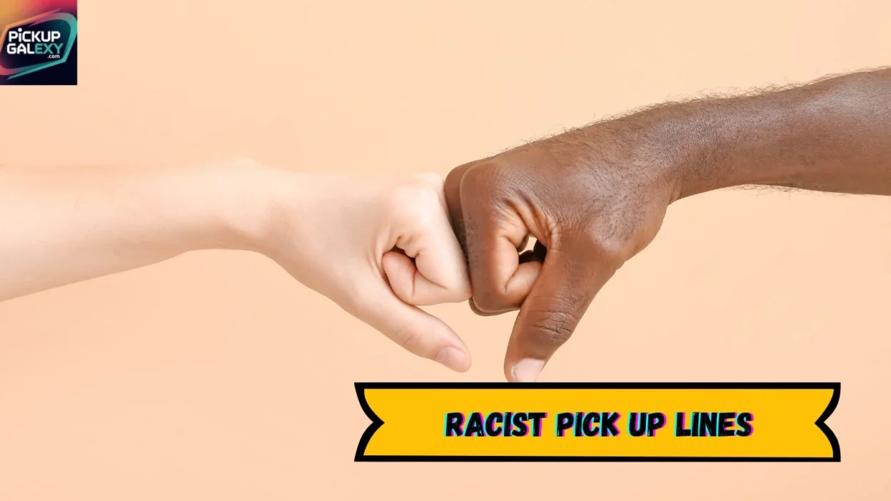 Racist Pick Up Lines