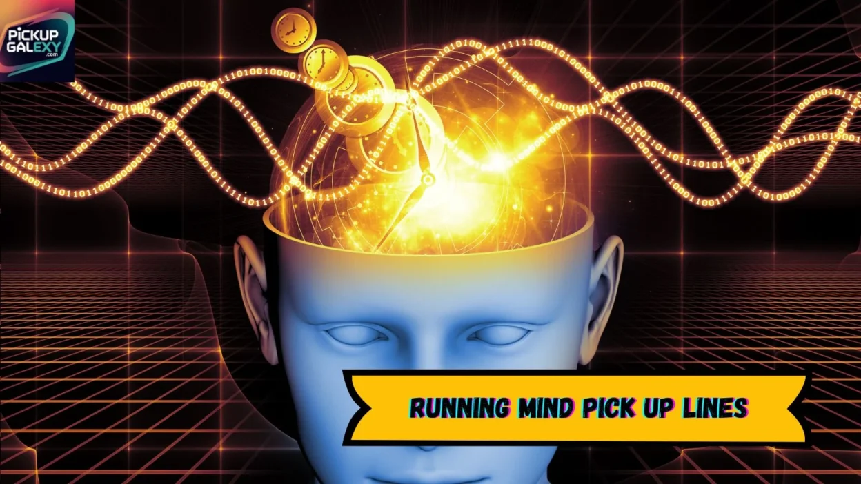 Running Mind Pick Up Lines