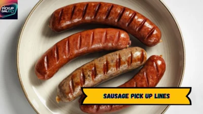 Sausage Pick Up Lines