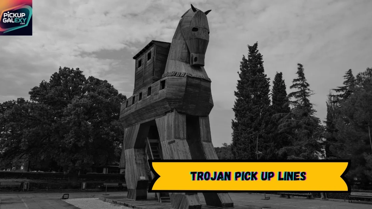 Trojan Pick Up Lines
