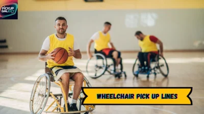 Wheelchair Pick Up Lines