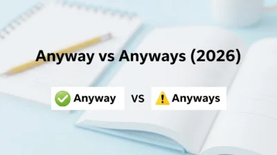 Anyway vs Anyways