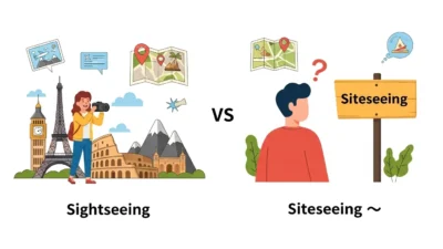 Sightseeing vs Siteseeing